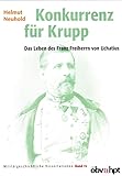Konkurrenz für Krupp - Das Leben des Franz Freiherrn von Uchatius.