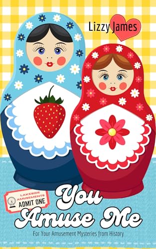 You Amuse Me: A For Your Amusement Sweet Romantic Comedy (For Your Amusement Mysteries from History Book 1)