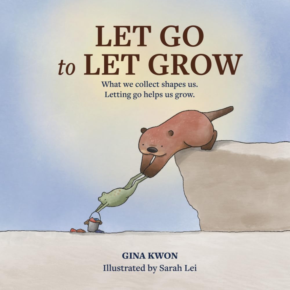 Let Go to Let Grow: What we collect shapes us. Letting go helps us grow.