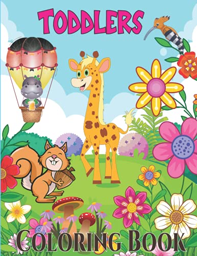 Toddlers Coloring Book: Fun With Animals, Plants, Flowers , Shapes, Fruits, Vegetables, and Other Coloring Elements