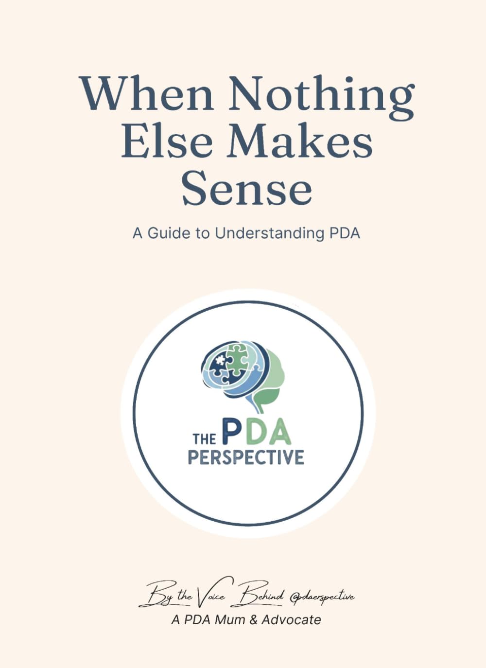 When Nothing Else Makes Sense: A Guide to Understanding PDA