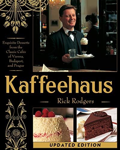 Kaffeehaus: Exquisite Desserts from the Classic Cafes of Vienna, Budapest, and Prague