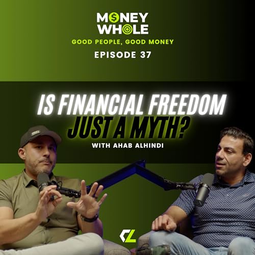 Episode 37: Is Financial Freedom Just a Myth? #wealthbuilding