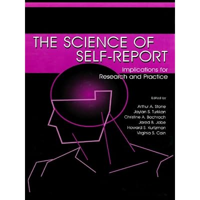 The Science of Self-report: Implications for Research and Practice