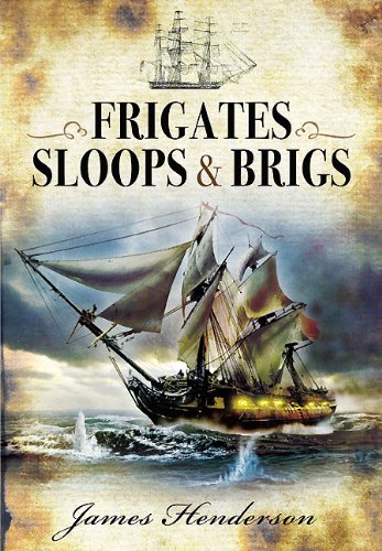 Frigates, Sloops and Brigs