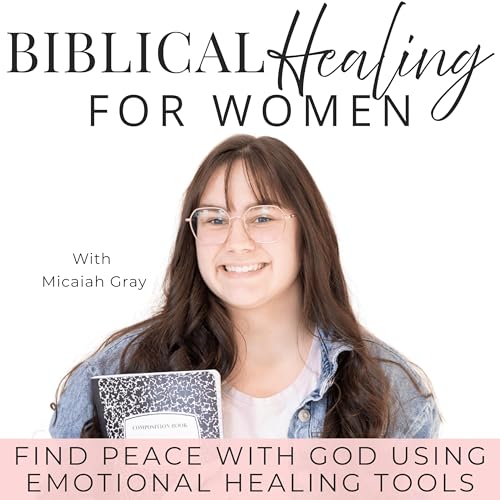 『BIBLICAL HEALING | Confident, Childhood Trauma, Self-Esteem, Social Anxiety, Guilt, Resentment』のカバーアート