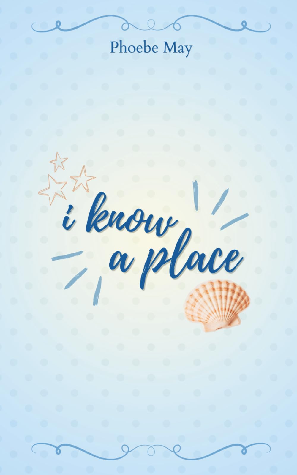 I KNOW A PLACE