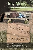 Homeless in Homestead 1530950465 Book Cover