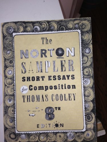 The Norton Sampler: Short Essays for Composition (Eighth Edition)