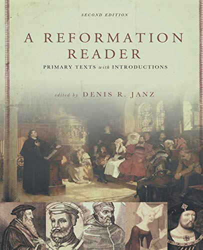 A Reformation Reader: Primary Texts With Introductions