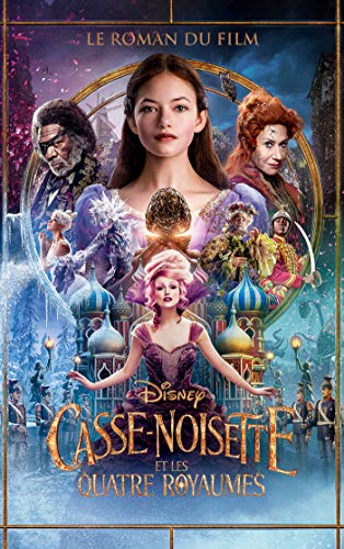 Télécharger Casse-noisette et les quatre royaumes - édition tie-in (Films-séries TV) Francais PDF