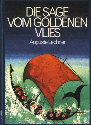 Die Sage vom Goldenen Vlies. Jason und Medea und die Abenteuer der