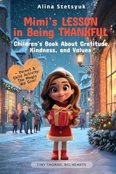 Paperback Mimi's Lesson in Being Thankful: A Children's Book About Gratitude, Kindness, and Values Book