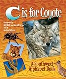 C is for Coyote: A Southwest Alphabet Book