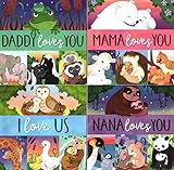 Daddy Loves You, Mama Loves You, I Love Us and Nana Loves You - Children's Board Book (Set of 4 Books)