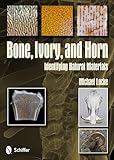 Bone, Ivory, and Horn: Identifying Natural Materials