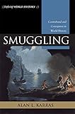 Smuggling: Contraband and Corruption in World History (Exploring World History)