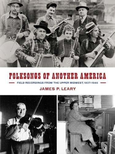 Folksongs of Another America: Field Recordings from the Upper Midwest, 1937?1946 (Languages and Folklore of Upper Midwest) by James P. Leary (2015-07-27)