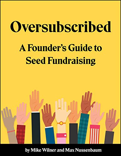 Oversubscribed: A Founder's Guide to Seed Fundraising