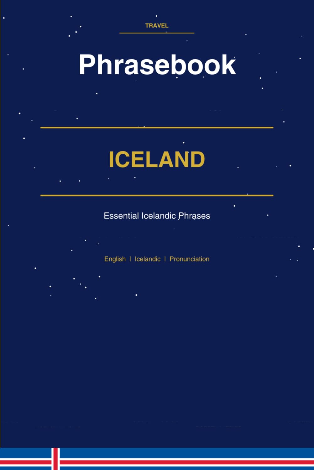 Iceland Phrasebook: Essential Icelandic Phrases for Every Traveler