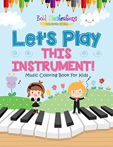 Let's Play This Instrument! Music Coloring Book For Kids