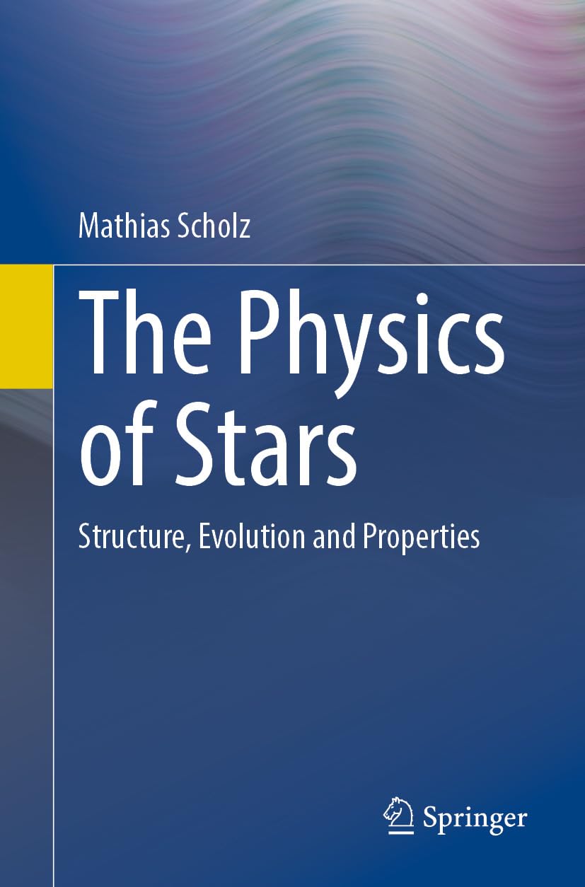 The Physics of Stars: Structure, Evolution and Properties