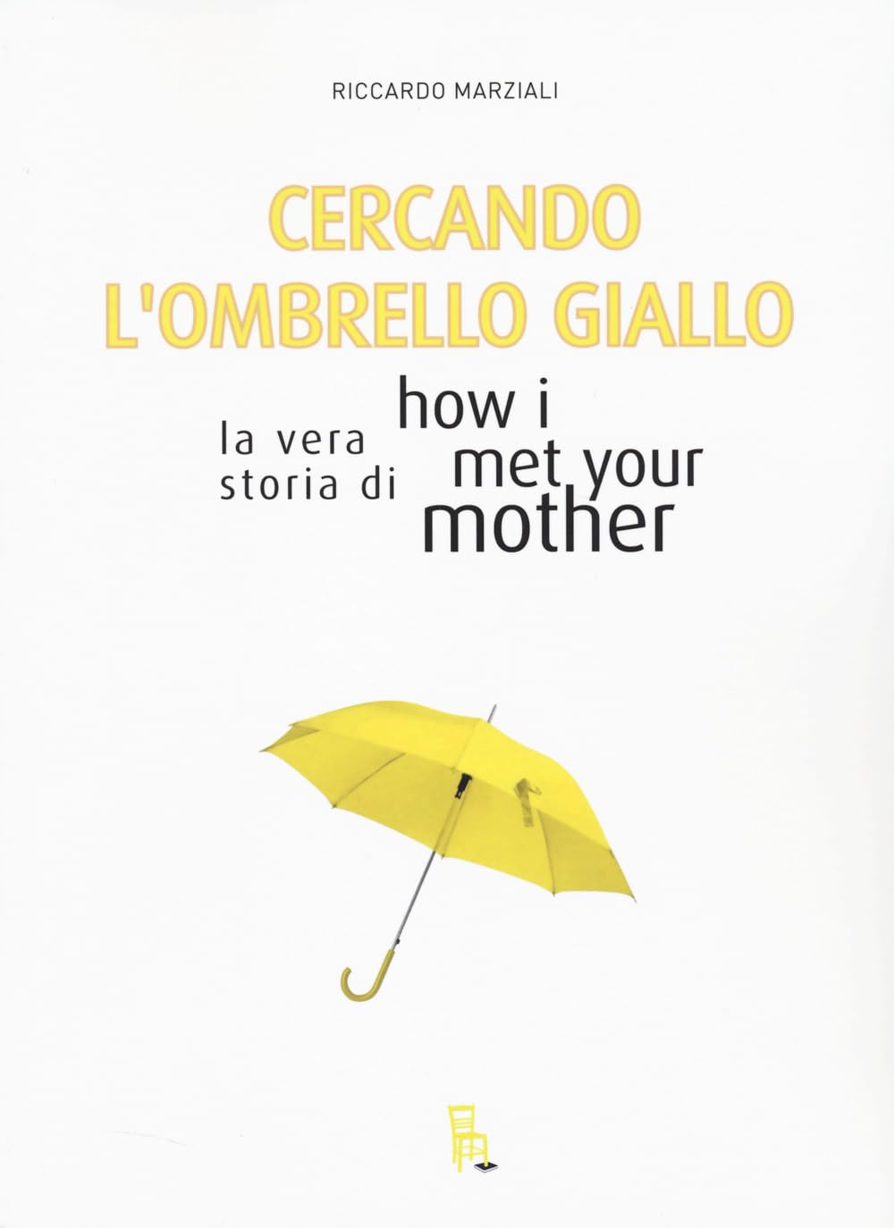 Cercando L'ombrello Giallo. La Vera Storia Di How I Met Your Mother - 4