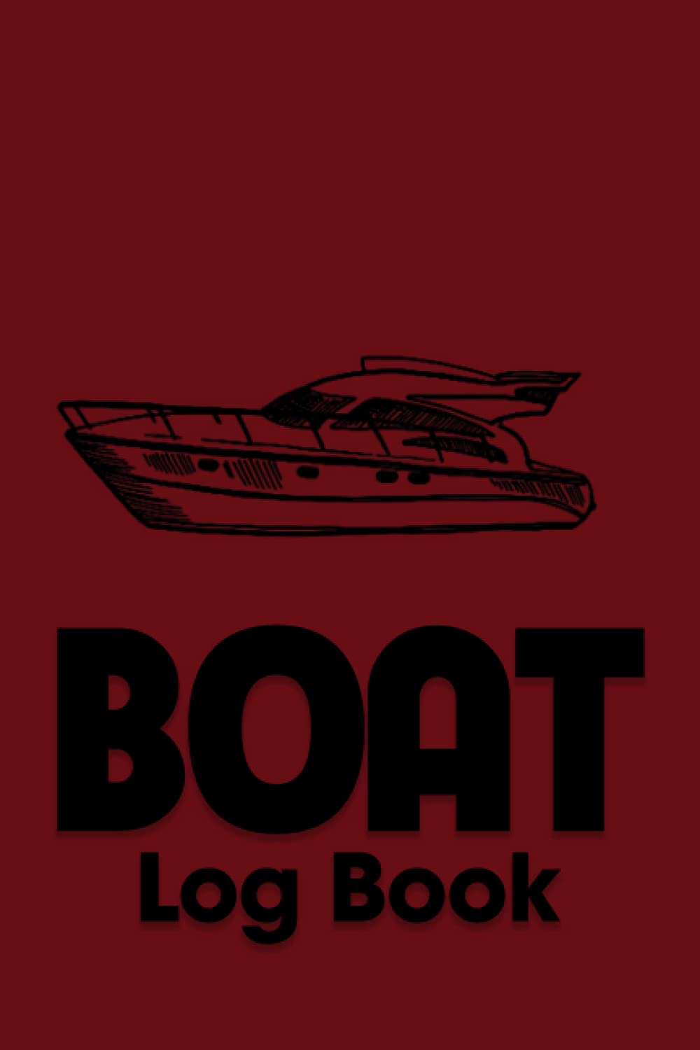 Boat Log Book: Comprehensive Boat Repair Book, Sailboat Maintenance Book, record expenses, fuel usage, suppliers, motorboat and wake cover, | 6 x 9 inches 120 Pages