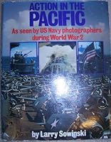 Action in the Pacific: As seen by US Navy photographers during World War 2 087021800X Book Cover