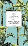 Das babylonische Wörterbuch: Erzählungen (Manesse Bibliothek, Band 9) - Joaquim Maria Machado de Assis Nachwort: Manfred Pfister Übersetzer: Marianne Gareis, Melanie P. Strasser 