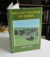 Lost Villages of Sussex 1874336296 Book Cover
