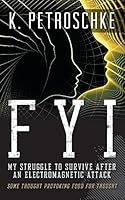 Fyi: My Struggle to Survive After an Electromagnetic Attack 1987985508 Book Cover