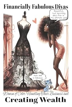 Paperback Financially Fabulous Divas: For Women of Coloring Handling Their Business and Creating Wealth Book