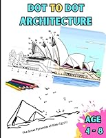 Dot-To-Dot Architecture Coloring Book for Kids Age 4-8: World landmarks Architecture and FUN Facts Puzzles for Children - Activity Book for Learning B0CF4FMM51 Book Cover