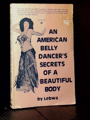 An American Belly Dancer's Secrets of a Beautiful Body