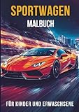 Sportwagen Malbuch für Kinder und Erwachsene – Die schönsten Autos der Welt: 50 spektakuläre Ausmalbilder von exklusiven Supersportwagen. Das perfekte Geschenk für Autofans.
