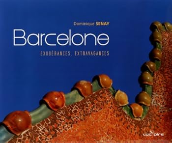 Paperback Barcelone Exuberances, Extravagances [French] Book