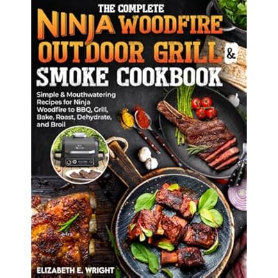 The Complete Ninja Woodfire Outdoor Grill & Smoke Cookbook