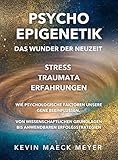 Psycho Epigenetik : Das Wunder der Neuzeit