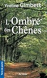  L\'Ombre des Chênes