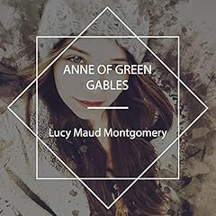 Anne of Green Gables Audiolibro Por Lucy Maud Montgomery arte de portada