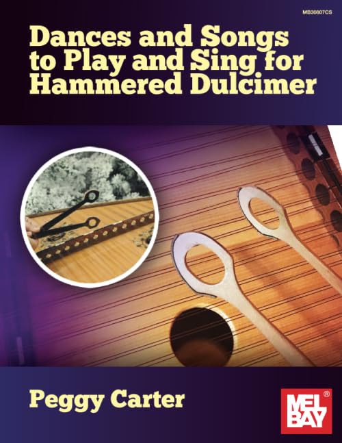 Dances and Songs to Play and Sing for Hammered Dulcimer