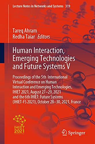  Human Interaction, Emerging Technologies and Future Systems V: Proceedings of the 5th International Virtual Conference on Human Interaction and ... 2021), October 28-30, 2021, France: 319