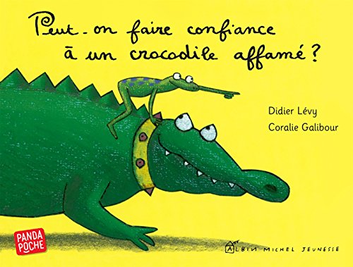 Télécharger Peut-on faire confiance à un crocodile affamé ? livre En ligne