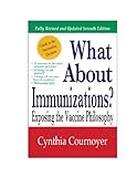 What About Immunizations? Exposing the Vaccine Philosophy