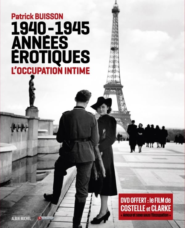 1940-1945 Années érotiques: L'occupation intime