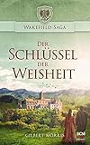 Der Schlüssel der Weisheit (Wakefield Saga, 3, Band 3)