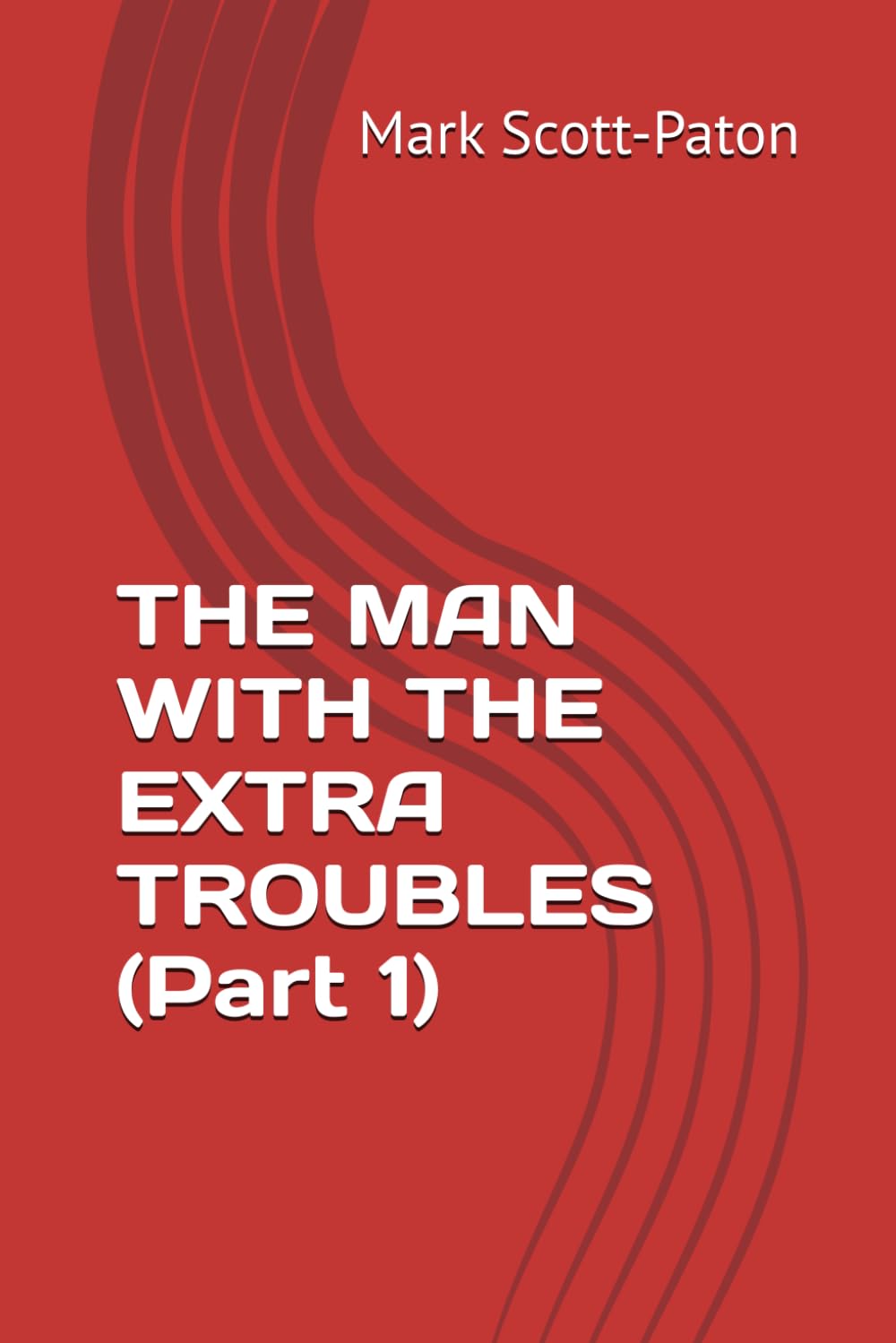 THE MAN WITH THE EXTRA TROUBLES (Part 1): 2 (The man with a strange anomoly)