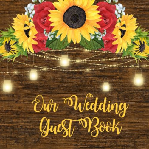 Our Wedding Guest Book: Sunflowers and Roses on Wood with Mason Jar Lights Wedding Guest Book with Gift Log