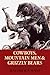 Cowboys, Mountain Men, and Grizzly Bears: Fifty of the Grittiest Moments in the History of the Wild West